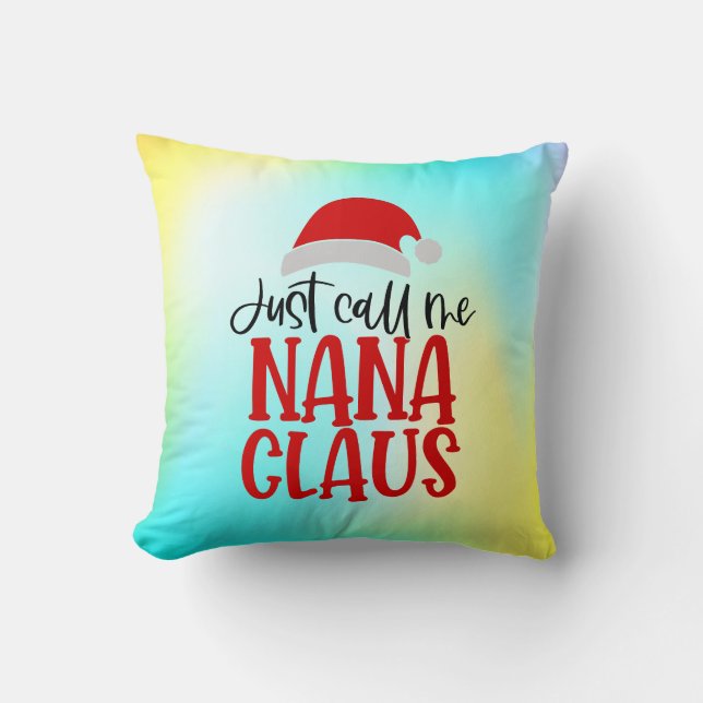 Just Call Me Nana Claus-56768 Cushion (Front)