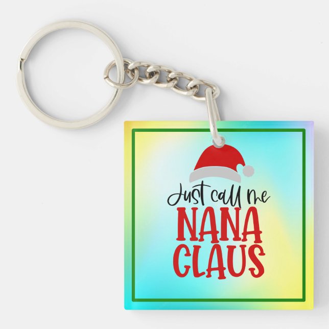 Just Call Me Nana Claus-56768 Key Ring (Front)