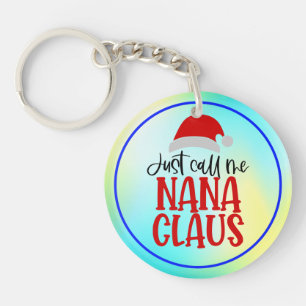 Just Call Me Nana Claus-56768 Key Ring