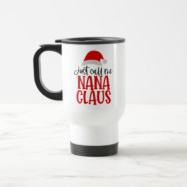Just Call Me Nana Claus-56768 Travel Mug (Left)