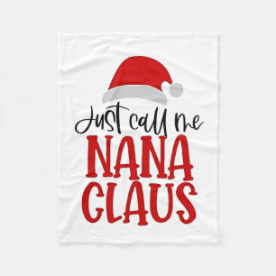 Just Call Me Nana Claus Christmas Mum  Fleece Blanket