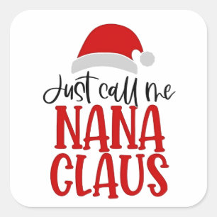 Just Call Me Nana Claus Christmas Mum Square Sticker