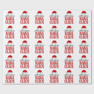 Just Call Me Nana Claus Christmas Mum Wrapping Paper