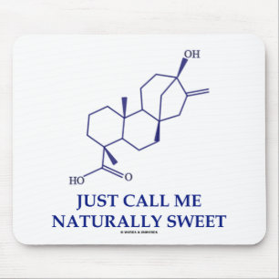 Just Call Me Naturally Sweet (Steviol) Mouse Mat