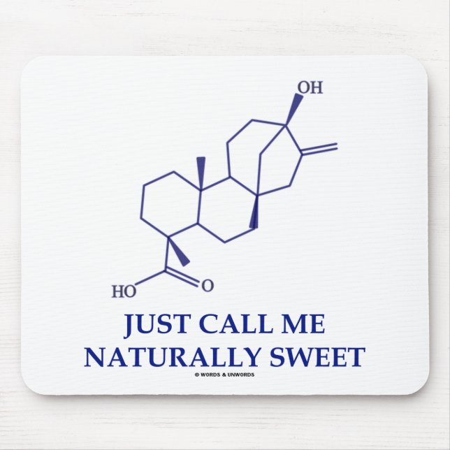 Just Call Me Naturally Sweet (Steviol) Mouse Mat (Front)