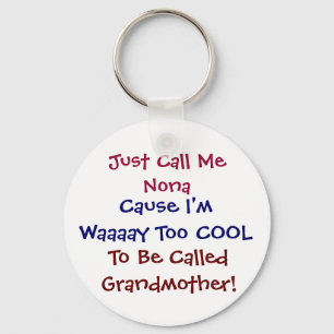 Just Call Me Nona Cool Grandmother Keychain