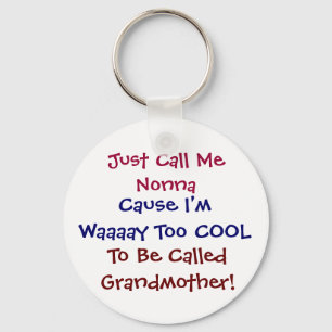 Just Call Me Nonna Cool Grandmother Keychain