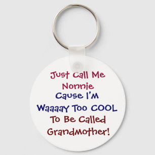 Just Call Me Nonnie Cool Grandmother Keychain