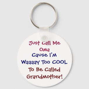 Just Call Me Oma Cool  Grandmother Keychain