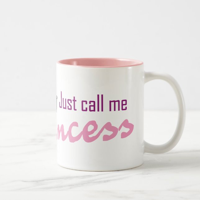 Just call me princess Two-Tone coffee mug (Right)