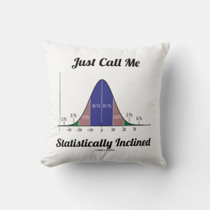 Just Call Me Statistically Inclined (Bell Curve) Cushion