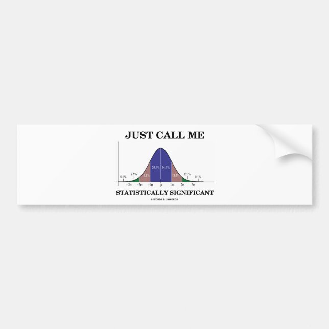 Just Call Me Statistically Significant Bumper Sticker (Front)