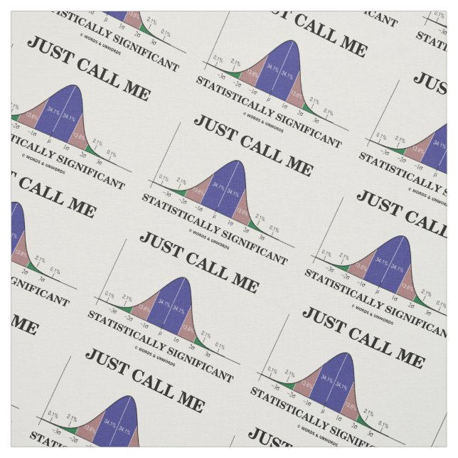 Just Call Me Statistically Significant Stats Humor Fabric (Swatch)
