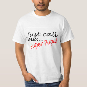 Just Call Me Super Papa T-Shirt