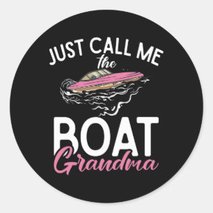 Just Call Me The Boat Grandma Boating Grandma Classic Round Sticker