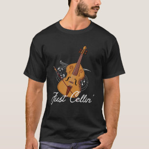 Just Cellin Cellist Orchestra Cello Player T-Shirt