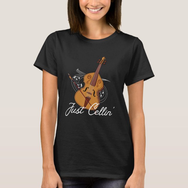 Just Cellin Cellist Orchestra Cello Player T-Shirt (Front)