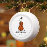 Just Cellin Cellist Performance Music Personalised Ceramic Ball Christmas Ornament<br><div class="desc">This "Just Cellin" Christmas ornament makes a great gift for a cellist or as a treat for yourself for the times when you're just chilling or for any special occasion. Add a name or year of holiday by using our "Personalised" button above</div>