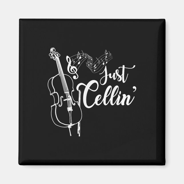 Just Cellin Funny Cellist Musician Gift Cello  Magnet (Front)