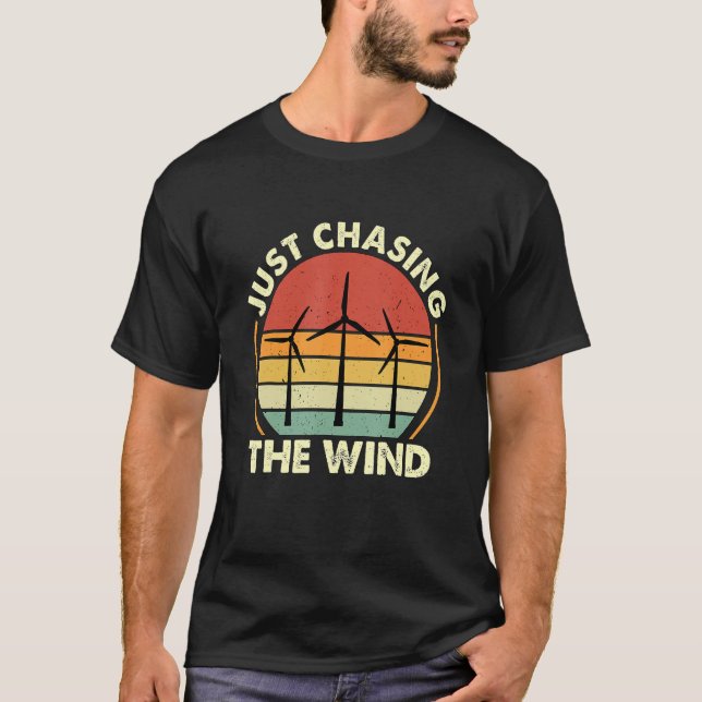 Just Chasing The Windmill Renewable Energy Wind Tu T-Shirt (Front)