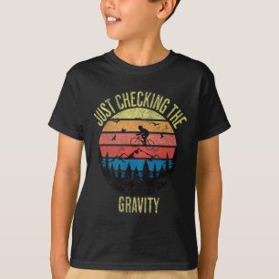 Just Checking The Gravity Funny Mountain Biking Sp T-Shirt