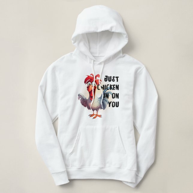 Just Chicken On You  Hoodie (Design Front)