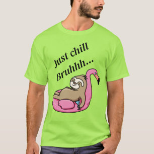 Just Chill Bruh Sloth Flamingo T-Shirt