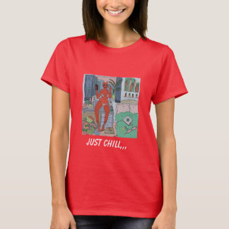 just chill T-Shirt