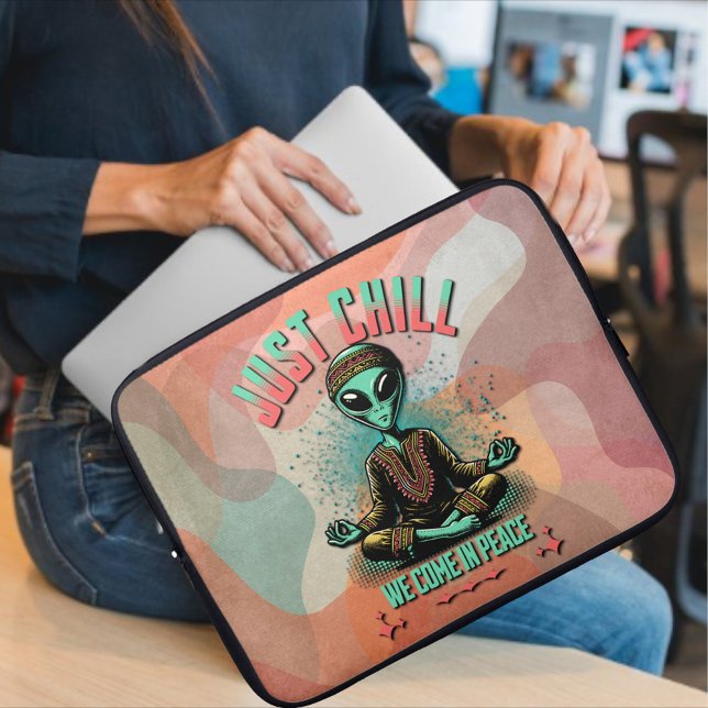 Just Chill, We Come in Peace Laptop Sleeve (Creator Uploaded)