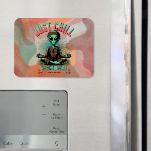 Just Chill, We Come in Peace Magnet