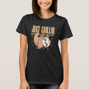 Just Chillin For Sloth Lover T-Shirt