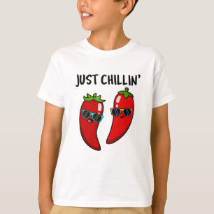 Just Chillin Funny Chilli Peppers Pun  T-Shirt