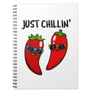 Just Chillin Funny Red Hot Chili Peppers Pun Notebook