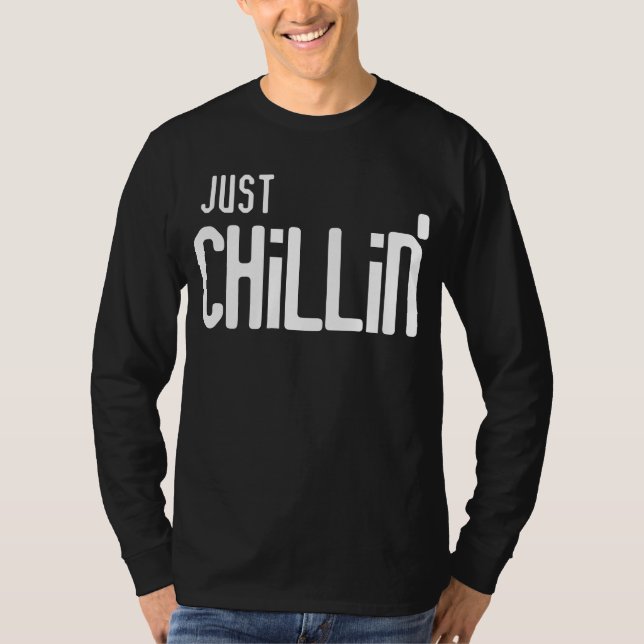 Just chillin' T-Shirt (Front)