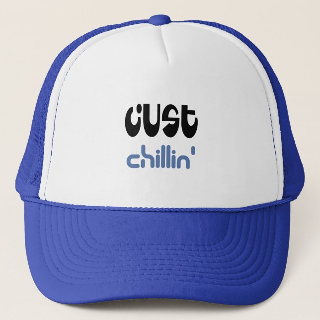 Just Chillin' Trucker Hat (Front)
