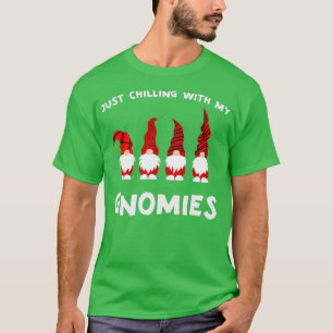 Just Chilling With My Gnomies T-Shirt