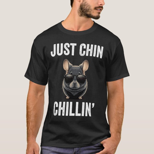 Just Chin Chillin Funny Chinchilla Lovers Chinchil T-Shirt (Front)
