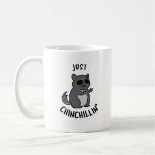 Just Chin-Chillin Funny Chinchilla Pun Coffee Mug