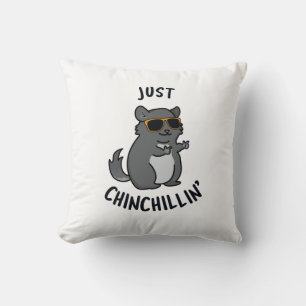 Just Chin-Chillin Funny Chinchilla Pun  Cushion