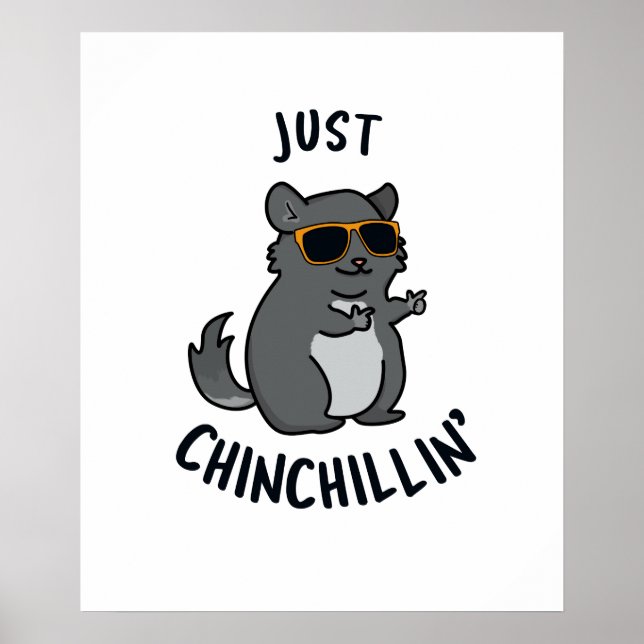 Just Chin-Chillin Funny Chinchilla Pun Poster (Front)