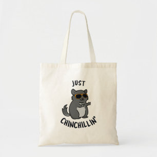 Just Chin-Chillin Funny Chinchilla Pun  Tote Bag
