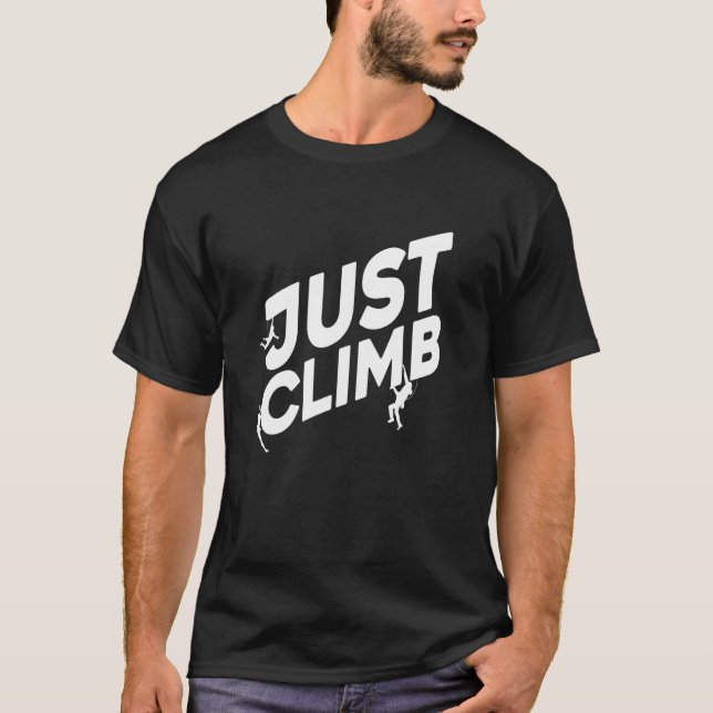 Just Climb Bouldering Rock Climber Rock Boulder Cl T-Shirt (Front)