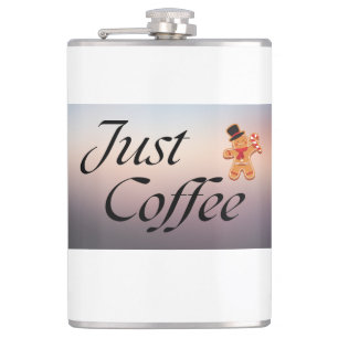 "Just Coffee" quote, flask, humour,holidays Hip Flask