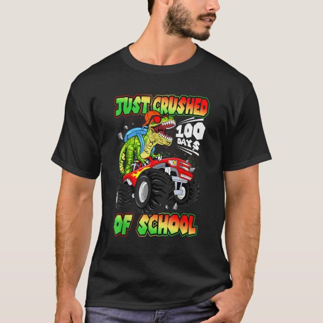 Just Crushed 100 Days of School Dinosaur Rex Monst T-Shirt (Front)