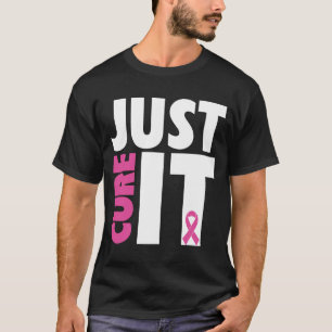 Just Cure It Breast Cancer Awareness Pink Ribbon T-Shirt
