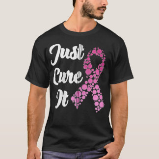 Just Cure It Breast Cancer Awareness Pink Ribbon Z T-Shirt