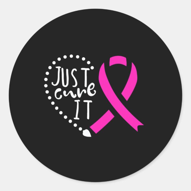 Just Cure It Cancer Awareness Pink Ribbon  Classic Round Sticker (Front)