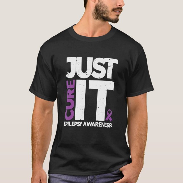 Just Cure It Epilepsy Awareness Epilepsyawareness T-Shirt (Front)