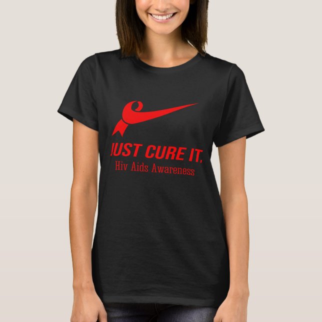 Just Cure It Hiv Aids Awareness T-Shirt (Front)