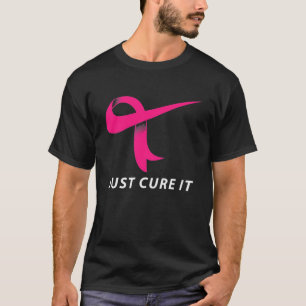 Just Cure It Pink Ribbon Warrior T-Shirt